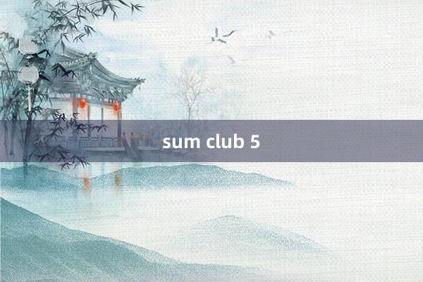 sum club 5