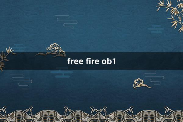 free fire ob1