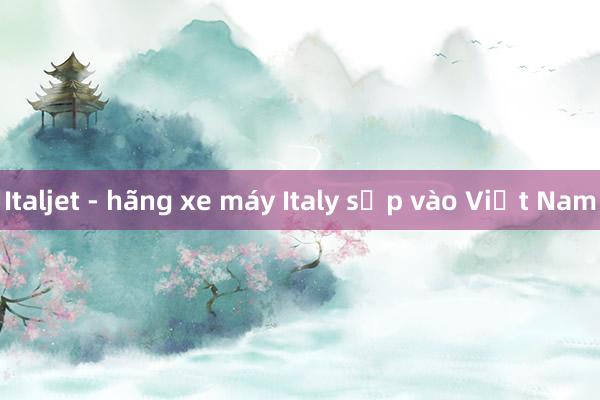 Italjet - hãng xe máy Italy sắp vào Việt Nam