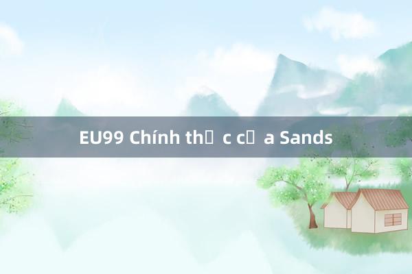 EU99 Chính thức của Sands