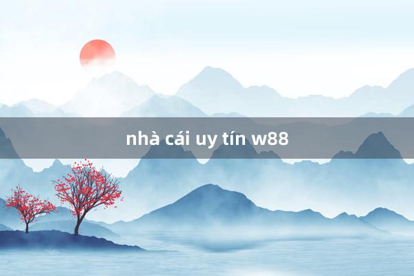 nhà cái uy tín w88