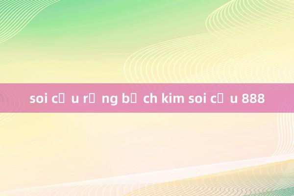 soi cầu rồng bạch kim soi cầu 888