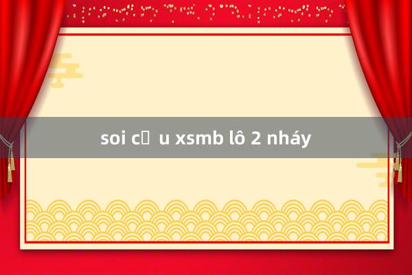 soi cầu xsmb lô 2 nháy