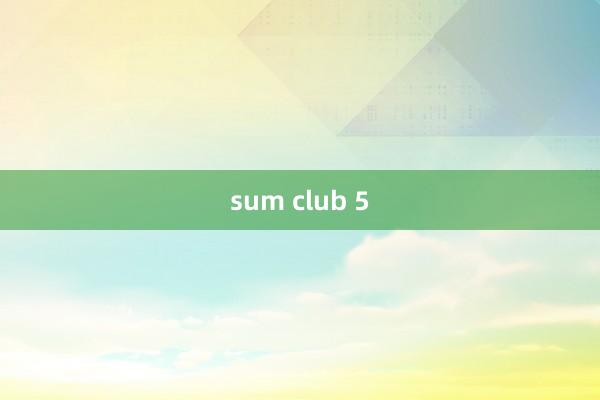 sum club 5