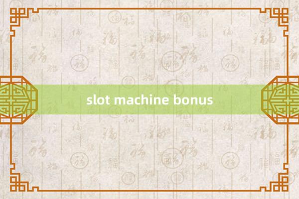 slot machine bonus