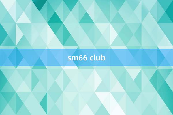 sm66 club