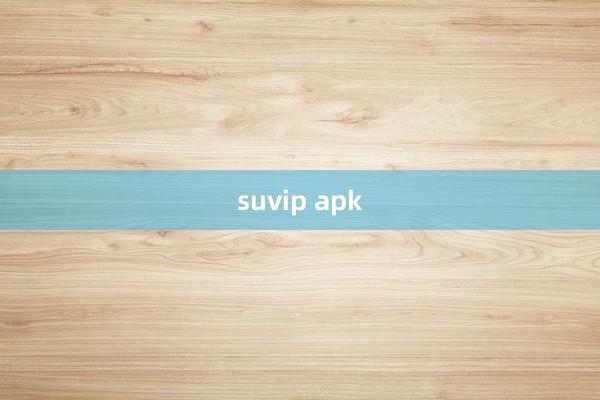 suvip apk