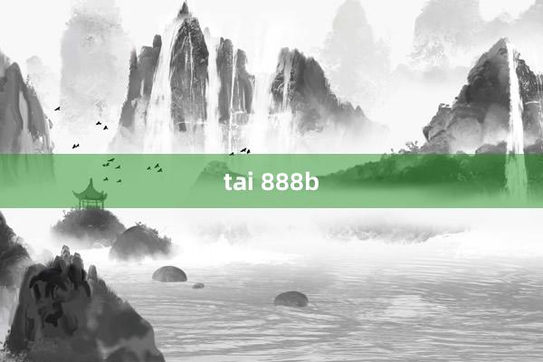 tai 888b