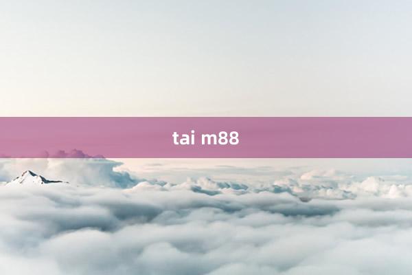 tai m88