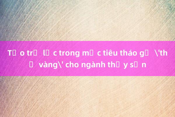 Tạo trợ lực trong mục tiêu tháo gỡ 'thẻ vàng' cho ngành thủy sản