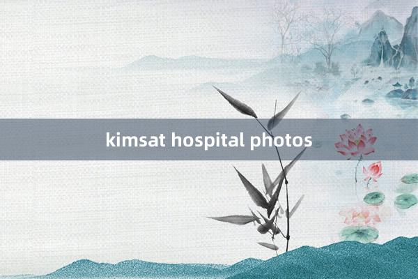 kimsat hospital photos