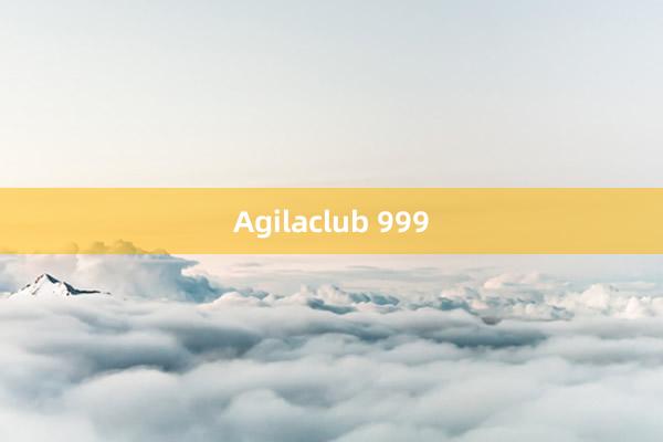 Agilaclub 999