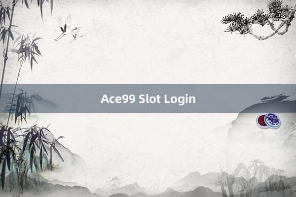 Ace99 Slot Login