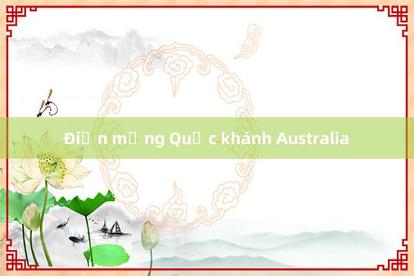 Điện mừng Quốc khánh Australia 